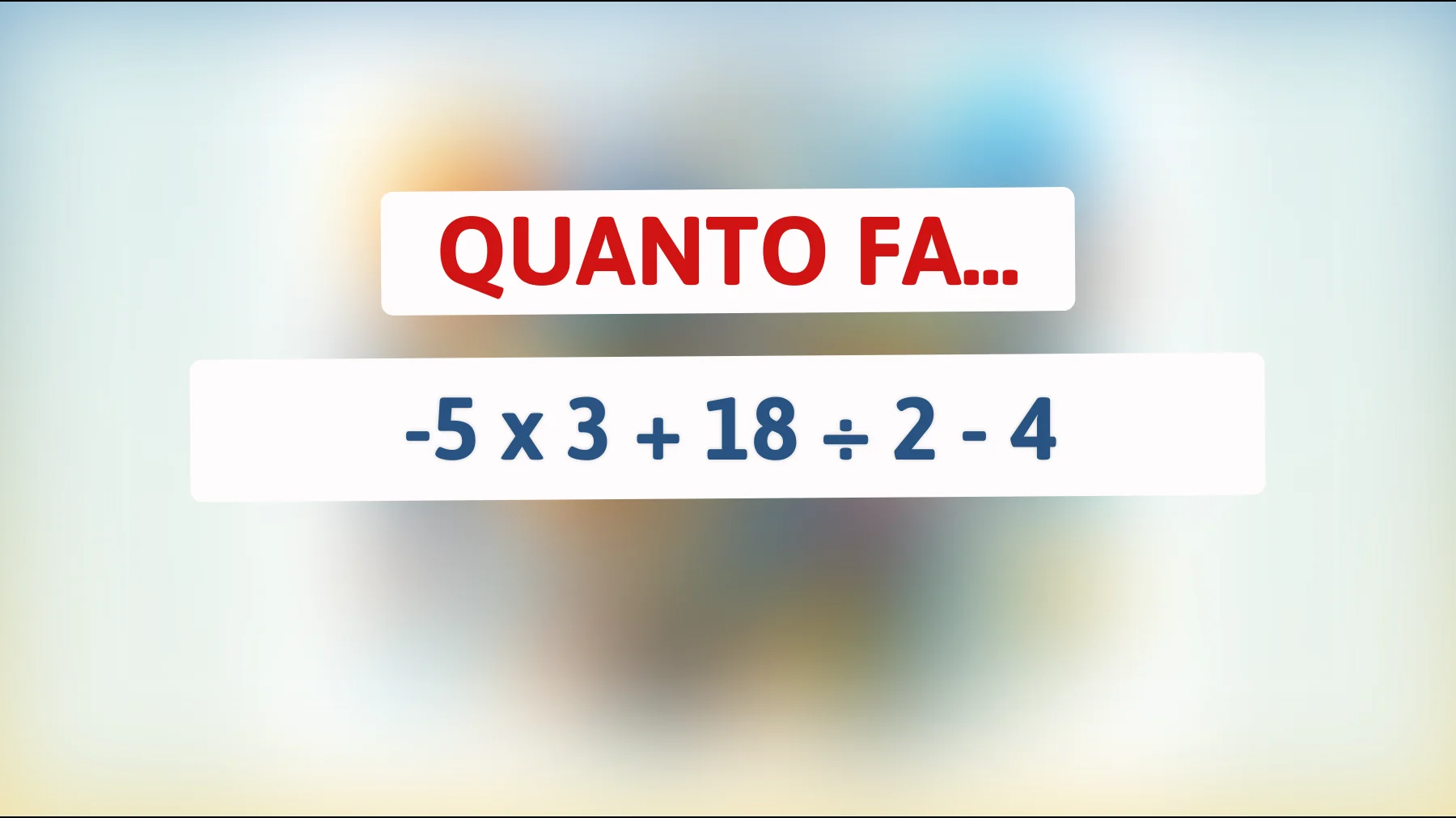 "Sai risolvere questo indovinello matematico che solo i veri geni riescono a fare?""