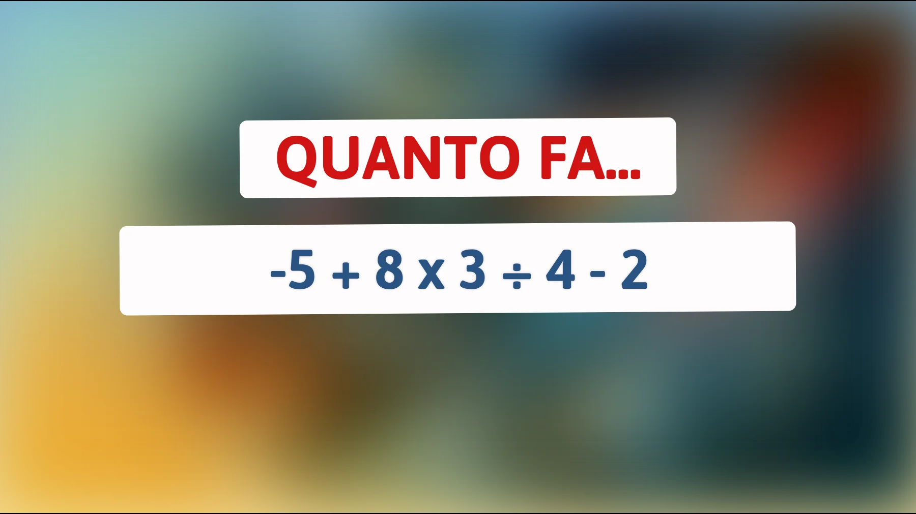 "Scopri se sei un vero genio risolvendo questa sfida matematica: solo le menti brillanti riescono a ottenere il risultato corretto!""
