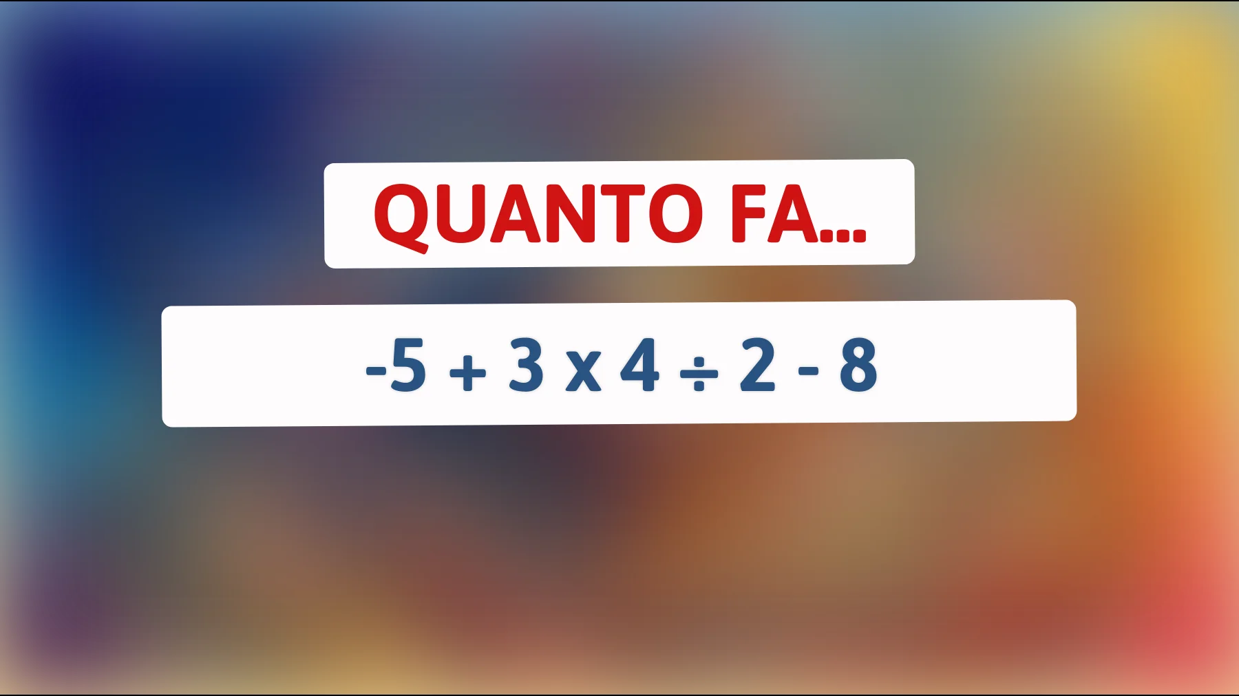 "Se risolvi questo enigma matematico sei un vero genio: prova a scoprire quanto fa questa operazione!""