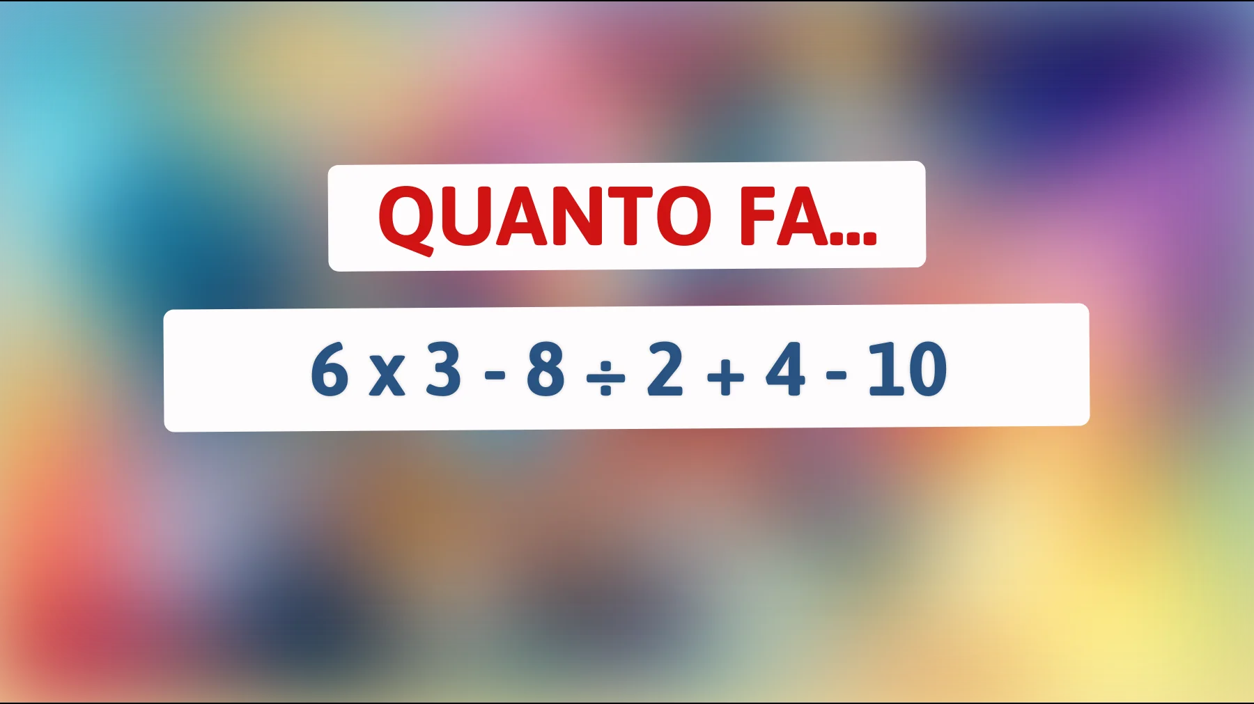 "Svelato il rompicapo aritmetico che mette alla prova anche le menti più brillanti! Riesci a risolverlo senza calcolatrice?""